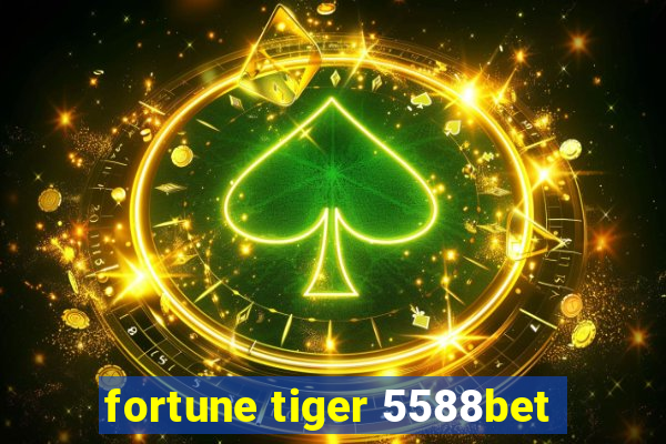 fortune tiger 5588bet